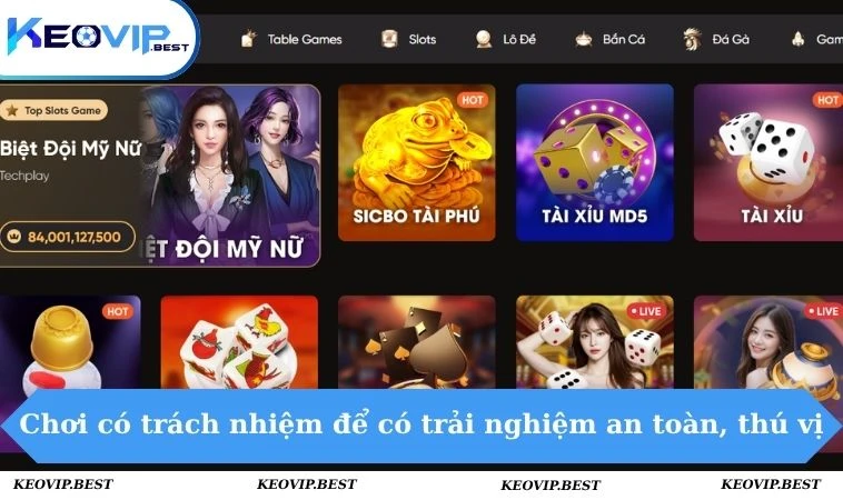 Chơi có trách nhiệm để có trải nghiệm an toàn, thú vị