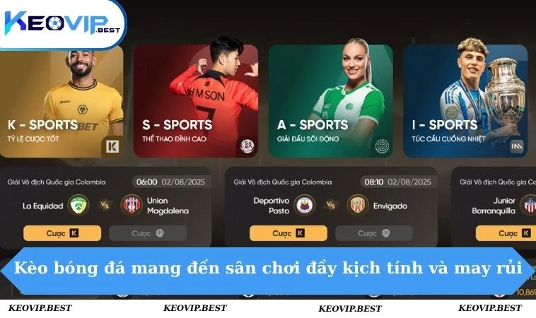 Kèo Bóng Đá - keovip.best 1 Kèo bóng đá mang đến sân chơi đầy kịch tính và may rủi