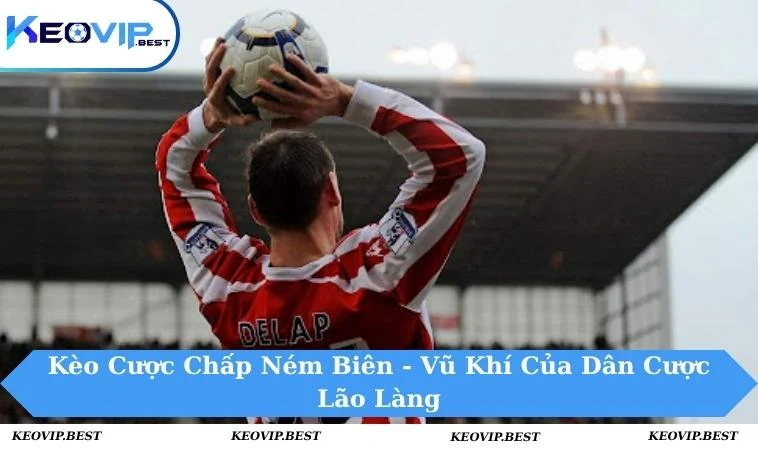 Kèo cược chấp ném biên