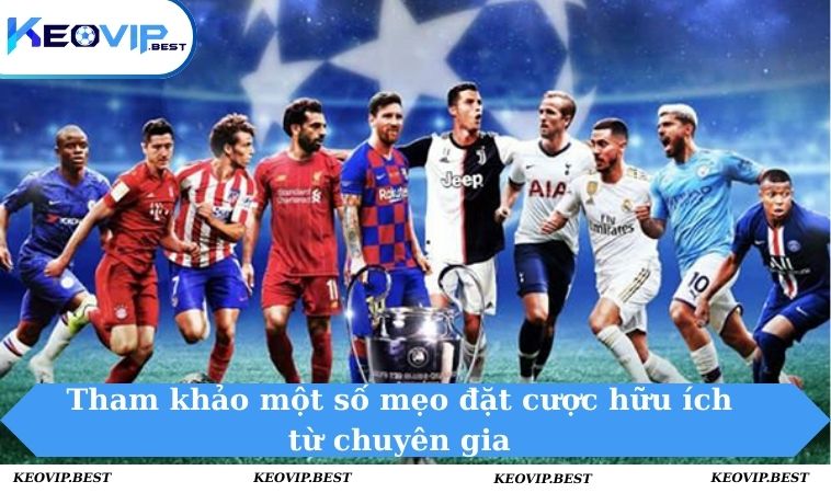 Tham khảo một số mẹo đặt cược hữu ích từ chuyên gia