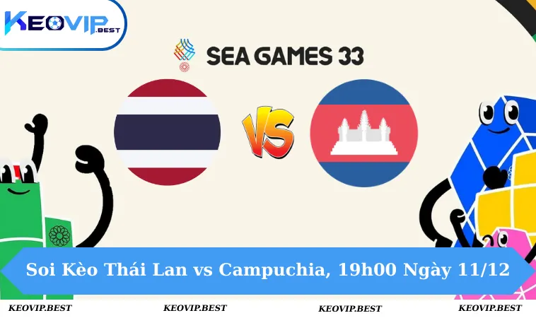 Soi Kèo Thái Lan vs Campuchia, 19h00 Ngày 11/12 - Seagames 13 Soi Kèo Thái Lan vs Campuchia, 19h00 Ngày 11/12 - Seagames