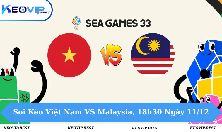 Soi Kèo Việt Nam VS Malaysia, 18h30 Ngày 11/12 - Seagames 14 Soi Kèo Việt Nam VS Malaysia, 18h30 Ngày 11/12 - Seagames
